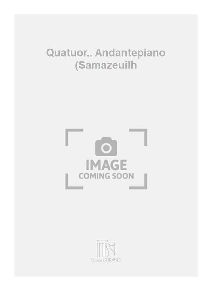 Quatuor.. Andantepiano (Samazeuilh